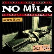 No Milk : Expréssement pour Vous